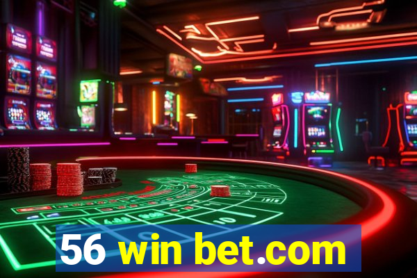 56 win bet.com